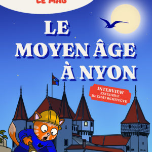 Archibulle · Le Mag’ · Le Moyen Âge à Nyon
